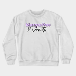 Margaritas & Donuts Crewneck Sweatshirt